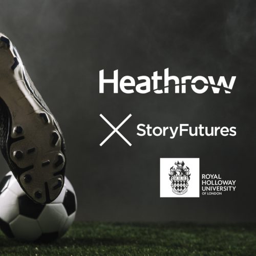 Heathrow x StoryFutures StoryLab call: Immersive Football Experience