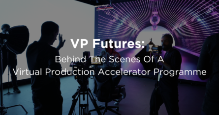 StoryFutures Academy Presents 'VP Futures: Behind The Scenes Of A Virtual Production Accelerator Programme'